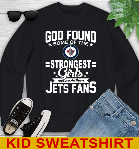 Winnipeg Jets NHL Football God Found Some Of The Strongest Girls Adoring Fans Youth Sweatshirt