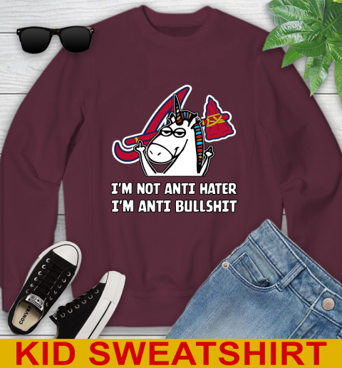 Atlanta Braves MLB Baseball Unicorn I'm Not Anti Hater I'm Anti Bullshit Youth Sweatshirt 5