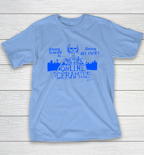 Being Scared Is Being Alive Youth T-Shirt 8