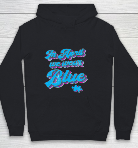 In April We Wear Blue Autism Awareness Vintage Retro Youth Hoodie