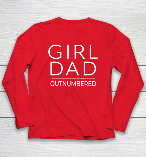 Outnumbered Dad Of Girls Shirt Fathers Day for Girl Dad Long Sleeve T-Shirt 6