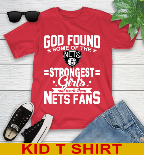 Brooklyn Nets NBA Basketball God Found Some Of The Strongest Girls Adoring Fans Youth T-Shirt 11