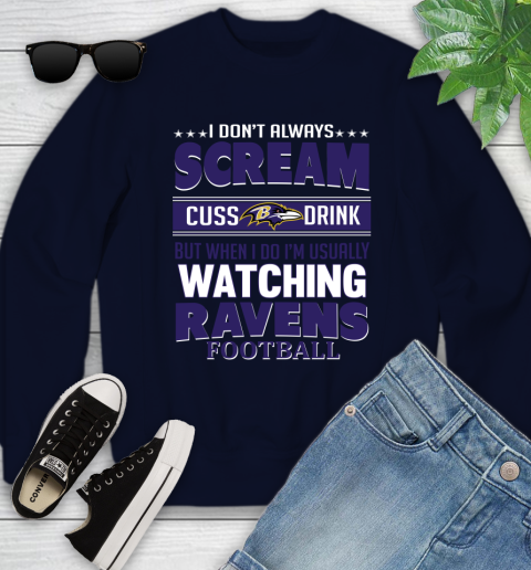 Baltimore Ravens NFL Football I Scream Cuss Drink When I'm Watching My Team Youth Sweatshirt 2