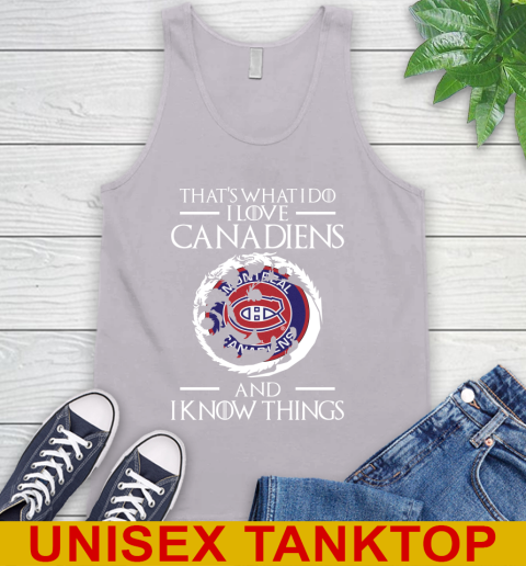Montreal Canadiens NHL Hockey That's What I Do I Love My Team And I Know Things Game Of Thrones 69