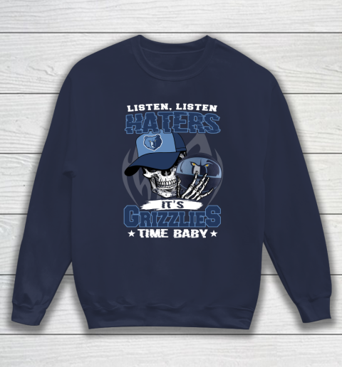 Listen Haters It is GRIZZLIES Time Baby NBA Sweatshirt 2