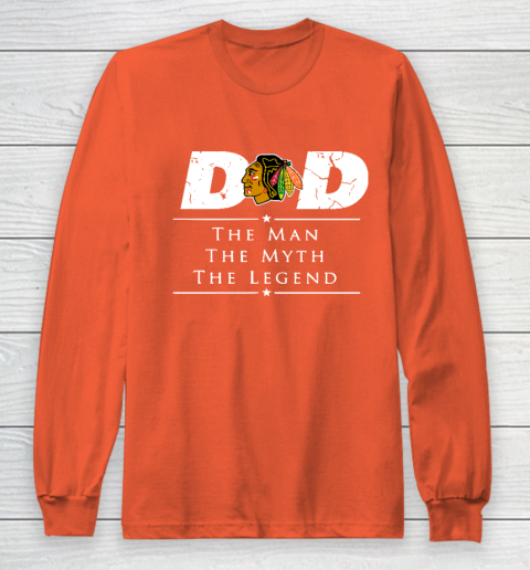Chicago Blackhawks NHL Ice Hockey Dad The Man The Myth The Legend Long Sleeve T-Shirt 3