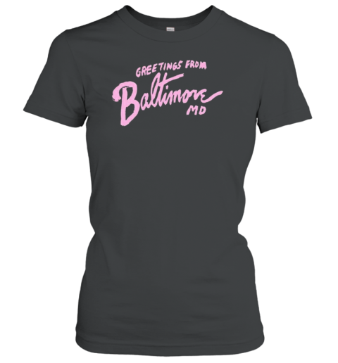 John Waters Greetings From Baltimore Women's T-Shirt