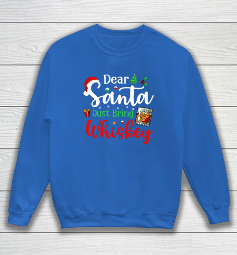 Funny Dear Santa Just Bring Whiskey Christmas Pajamas Sweatshirt 5
