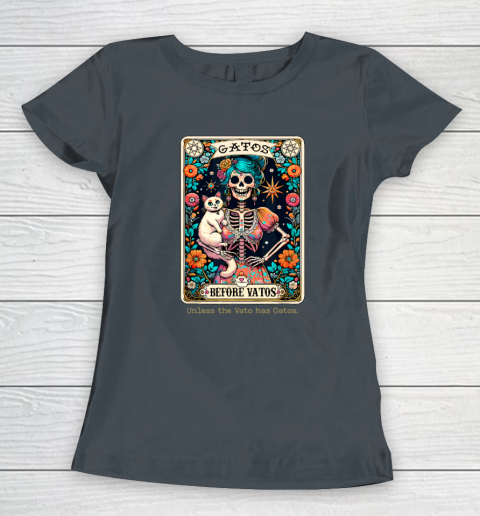 Gatos Before Vatos Unless The Vato Has Gatos Women's T-Shirt 3
