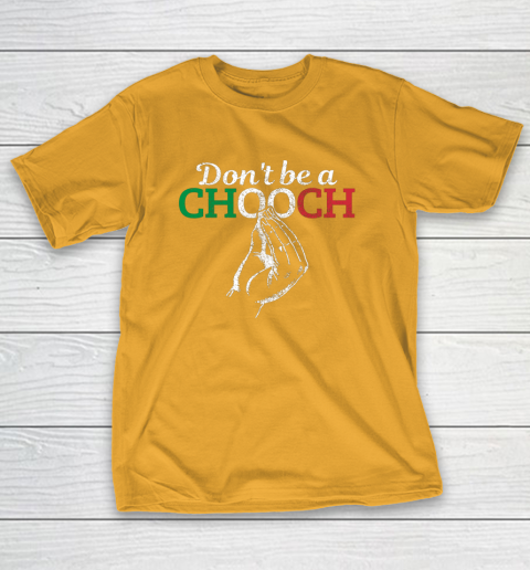Chooch Shirt  Don t Be A Chooch Funny Italian Flag T-Shirt 2