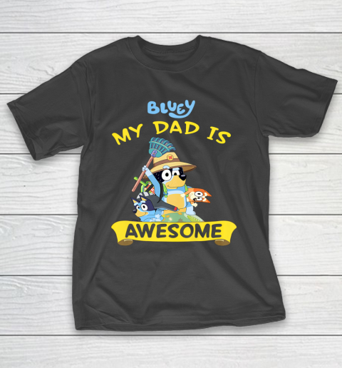 Blueys Dad My Dad Is Awesome Dad Father's Day T-Shirt
