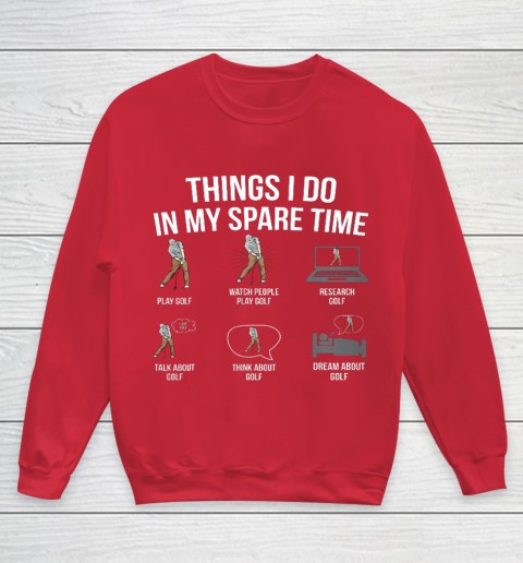 Mens 6 Things I Do In My Spare Time Funny Golf Player Novelty Youth Sweatshirt 7