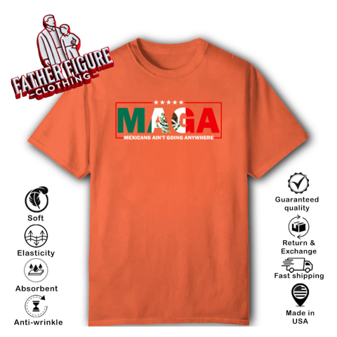 6hqu maga mexicans ainamp 39 t going anywhere classic t shirt 2 front orange