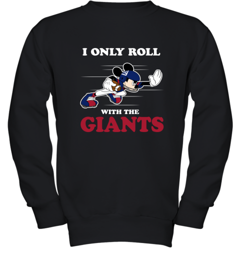 NFL Mickey Mouse I Only Roll With New York Giants Youth Sweatshirt