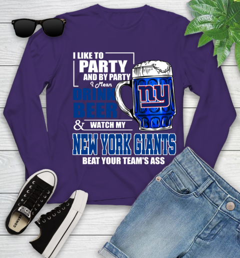NFL I Like To Party And By Party I Mean Drink Beer and Watch My New York Giants Beat Your Team's Ass Football Youth Long Sleeve 4