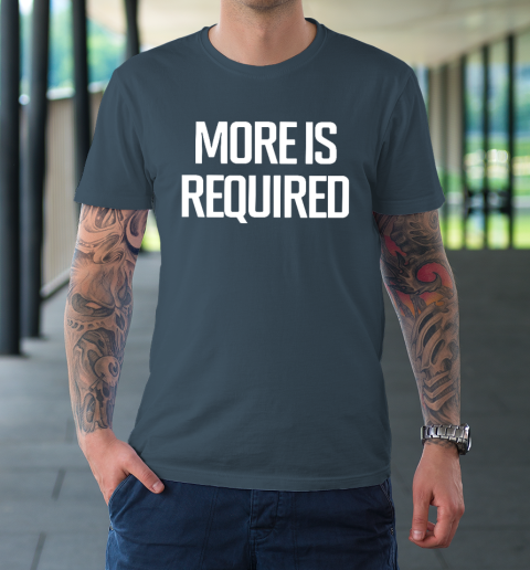 Minnesota Vikings More Is Required T-Shirt 4