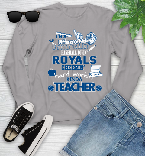 Kansas City Royals MLB I'm A Difference Making Student Caring Baseball Loving Kinda Teacher Youth Long Sleeve 5