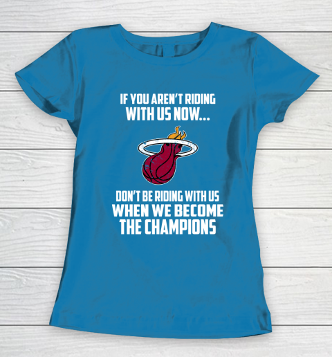 NBA Miami Heat Basketball We Become The Champions Women's T-Shirt 6