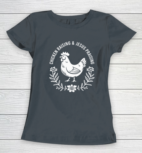 Chicken Raising & Jesus Praising Women's T-Shirt 3