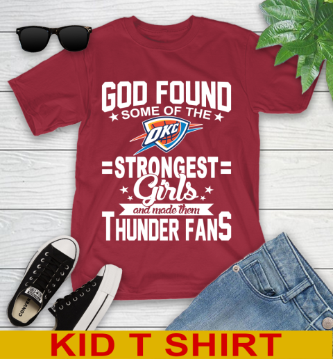 Oklahoma City Thunder NBA Basketball God Found Some Of The Strongest Girls Adoring Fans Youth T-Shirt 12