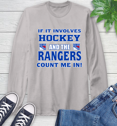 NHL If It Involves Hockey And The New York Rangers Count Me In Sports Long Sleeve T-Shirt 12