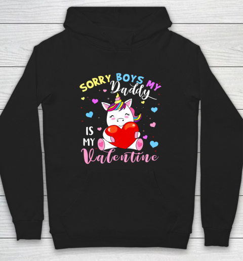 Sorry Boys Daddy Is My Valentine Cute Unicorn Lover Gifts Hoodie