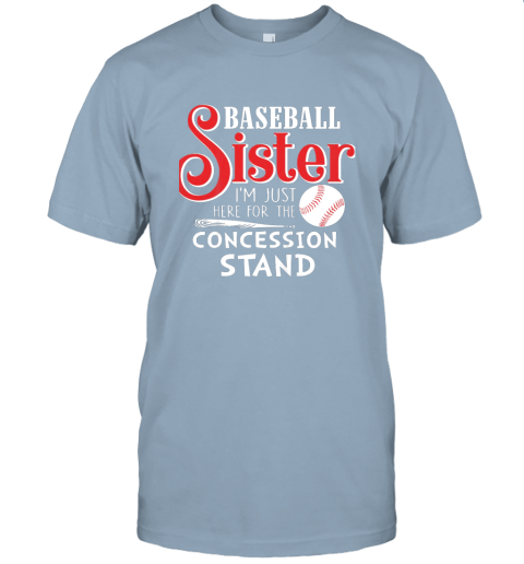 nror baseball sister i39 m just here for the concession stand gift jersey t shirt 60 front light blue