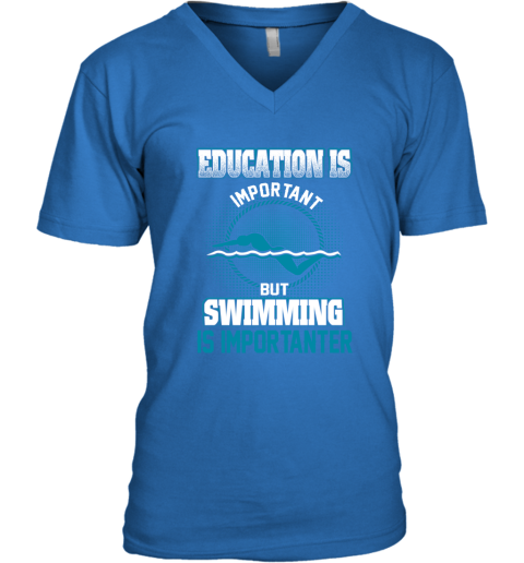 Education Is Important But Swimming Is Importanter V-Neck T-Shirt 4