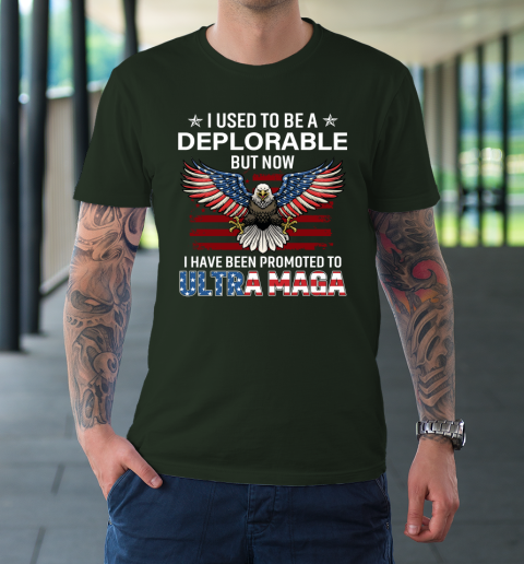I Used To Be a Deplorable But Now I Have Been Promoted To Ultra Maga T-Shirt 3