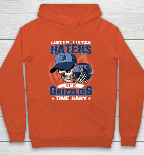Listen Haters It is GRIZZLIES Time Baby NBA Hoodie 3
