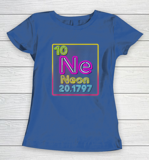 Neon Element Of The Chemistry Periodic Table For Scientists Women's T-Shirt 6