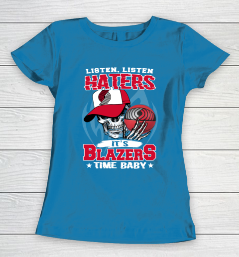 Listen Haters It is BLAZERS Time Baby NBA Women's T-Shirt 6