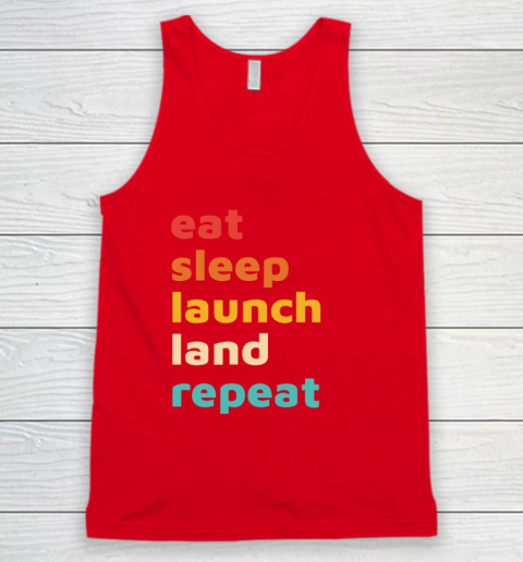 Eat Sleep Launch Land Repeat Tank Top 4