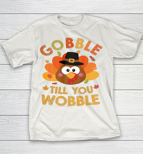 Gobble Til You Wobble Thanksgiving Fall Family Youth T-Shirt