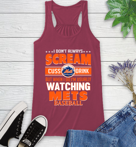 New York Mets MLB I Scream Cuss Drink When I'm Watching My Team Racerback Tank 7