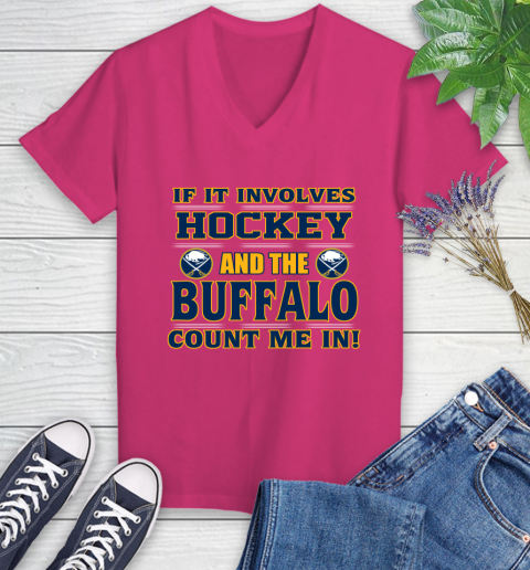 NHL If It Involves Hockey And The Buffalo Sabres Count Me In Sports Women's V-Neck T-Shirt 9
