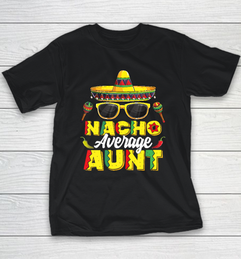 Nacho Average Aunt Cinco De Mayo Mexican Fiesta Youth T-Shirt