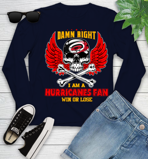NHL Damn Right I Am A Carolina Hurricanes Win Or Lose Skull Hockey Sports Youth Long Sleeve 2