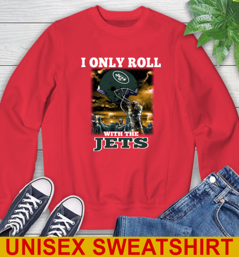 New York Jets NFL Football I Only Roll With My Team Sports Sweatshirt 12