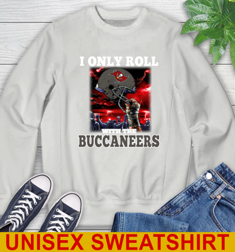Tampa Bay Buccaneers NFL Football I Only Roll With My Team Sports Sweatshirt 5
