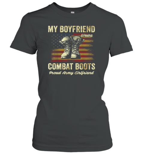 My Boyfriend Wears Combat Boots Proud Army Girlfriend Women's T-Shirt