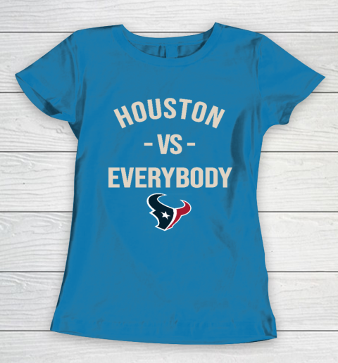 Houston Texans Vs Everybody Women's T-Shirt 6