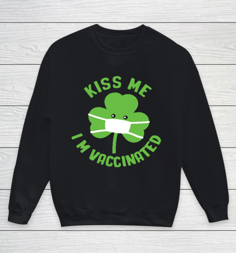 Kiss me I'm Vaccinated Funny Patrick's Day Youth Sweatshirt