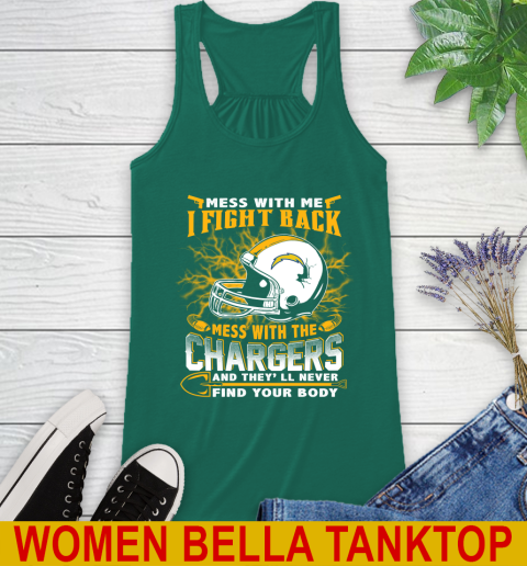 NFL Football San Diego Chargers Mess With Me I Fight Back Mess With My Team And They'll Never Find Your Body Shirt Racerback Tank 5