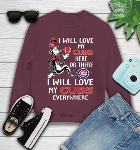 MLB Baseball Chicago Cubs I Will Love My Cubs Everywhere Dr seuss Shirt Youth Sweatshirt 3
