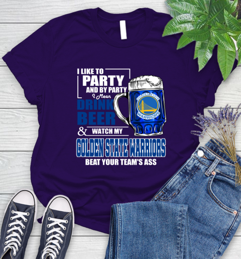 NBA Drink Beer and Watch My Golden State Warriors Beat Your Team's Ass Basketball Women's T-Shirt 4