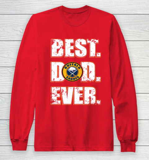 NHL Buffalo Sabres Hockey Best Dad Ever Family Shirt Long Sleeve T-Shirt 7