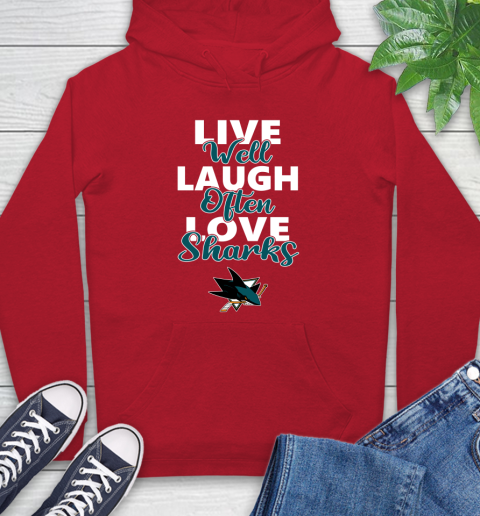 NHL Hockey San Jose Sharks Live Well Laugh Often Love Shirt Hoodie 11