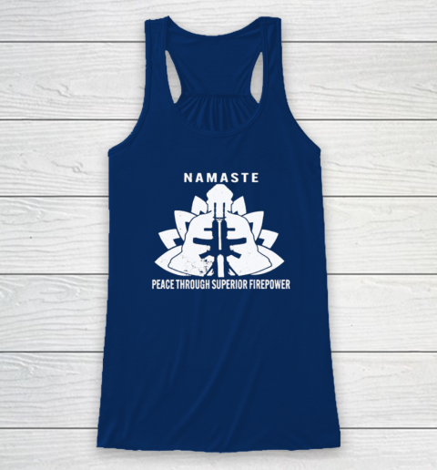 Namaste Peace Through Superior Firepower Racerback Tank 4