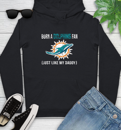 NFL Miami Dolphins Football Loyal Fan Just Like My Daddy Shirt Youth Hoodie